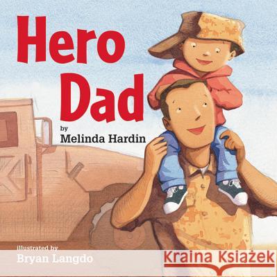 Hero Dad Melinda Hardin, Bryan Langdo 9780761457138