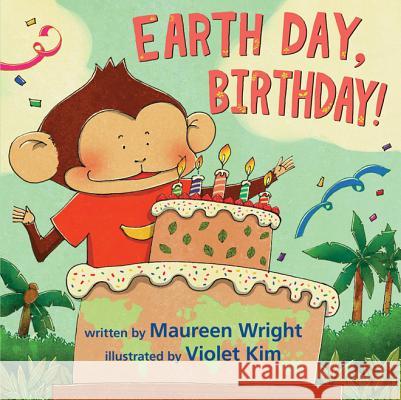 Earth Day, Birthday! Maureen Wright, Violet Kim 9780761461098 Amazon Publishing