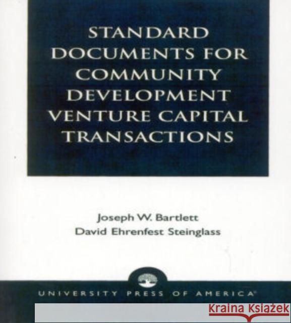 Standard Documents for Community Development Venture Capital Transactions Joseph W. Bartlett David Ehrenfest Steinglass 9780761820901