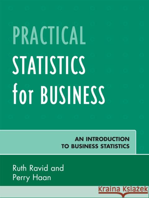 Practical Statistics for Business: An Introduction to Business Statistics Ravid, Ruth 9780761838845 Not Avail