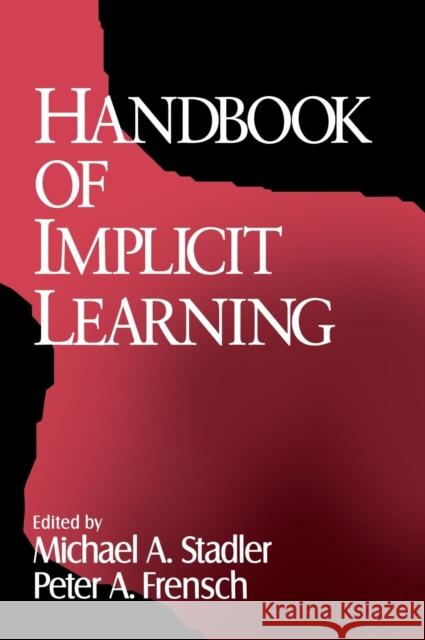 Handbook of Implicit Learning Stadler                                  Peter A. Frensch Michael A. Stadler 9780761901976