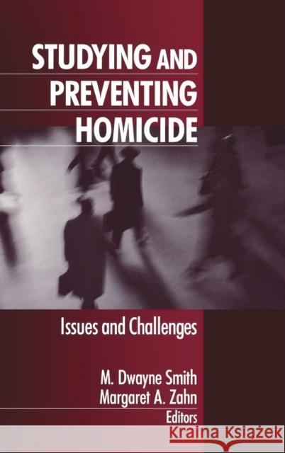 Studying and Preventing Homicide: Issues and Challenges Smith, M. Dwayne 9780761907671