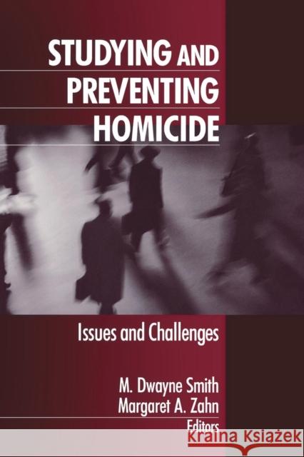 Studying and Preventing Homicide: Issues and Challenges Smith, M. Dwayne 9780761907688