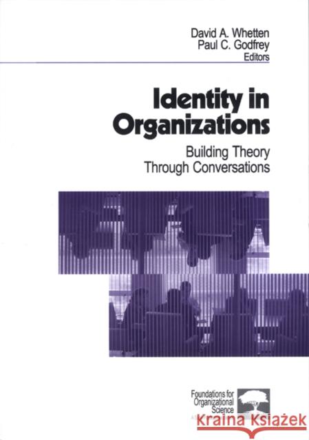 Identity in Organizations: Building Theory Through Conversations Whetten, David A. 9780761909477 Sage Publications