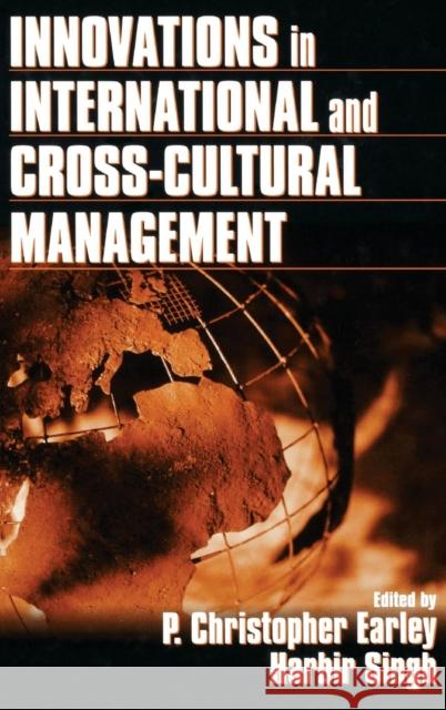Innovations in International and Cross-Cultural Management P. Christopher Earley Harbir Singh 9780761912347 Sage Publications