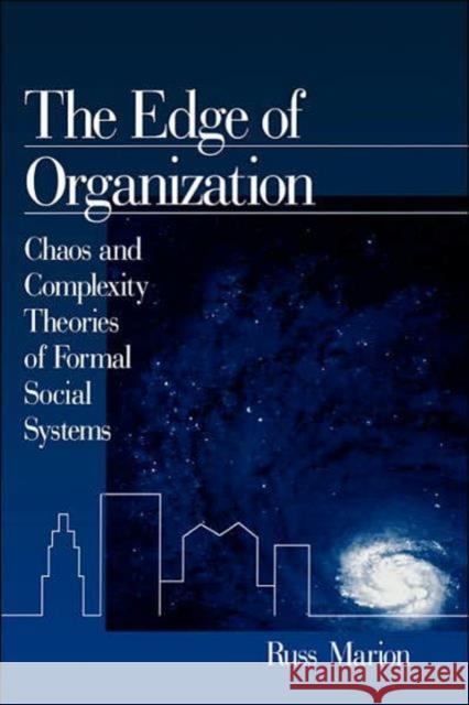 The Edge of Organization: Chaos and Complexity Theories of Formal Social Systems Marion, Russ 9780761912668 Sage Publications