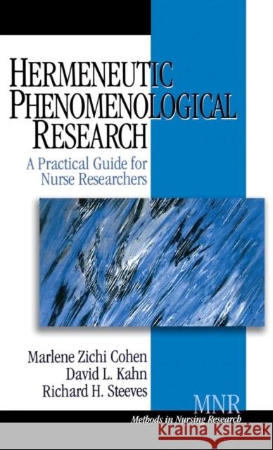 Hermeneutic Phenomenological Research: A Practical Guide for Nurse Researchers Cohen, Marlene Zichi 9780761917199 Sage Publications