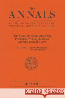 The Study of African American Problems: W.E.B. Du Bois′s Agenda, Then and Now Anderson, Elijah 9780761922278 Sage Publications (CA)