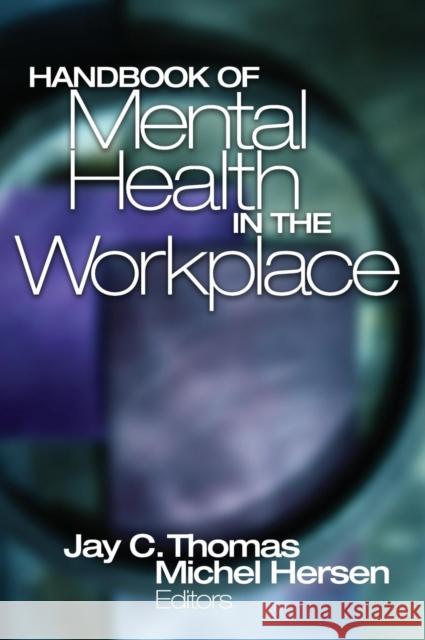 Handbook of Mental Health in the Workplace Michel Hersen Michael Hersen Michel Hersen 9780761922551