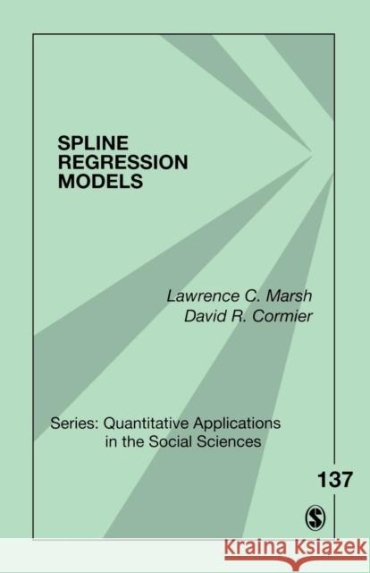 Spline Regression Models Lawrence Marsh Michael S. Lewis-Beck Marsh 9780761924203