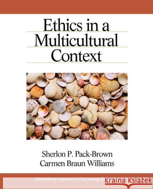 Ethics in a Multicultural Context Sherlon P. Pack-Brown Carmen Braun Williams 9780761924265 Sage Publications
