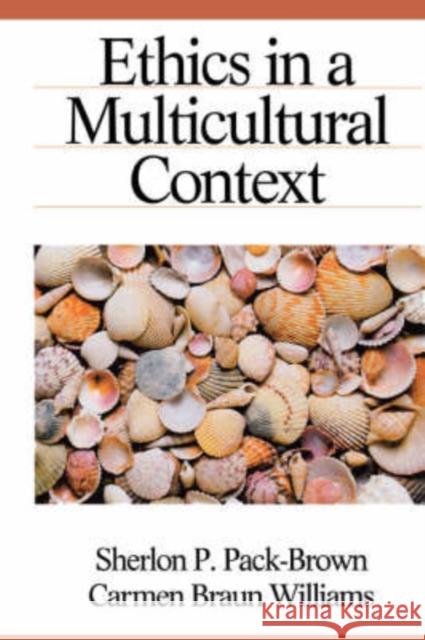 Ethics in a Multicultural Context Sherlon P. Pack-Brown Carmen Braun Williams 9780761924272 Sage Publications