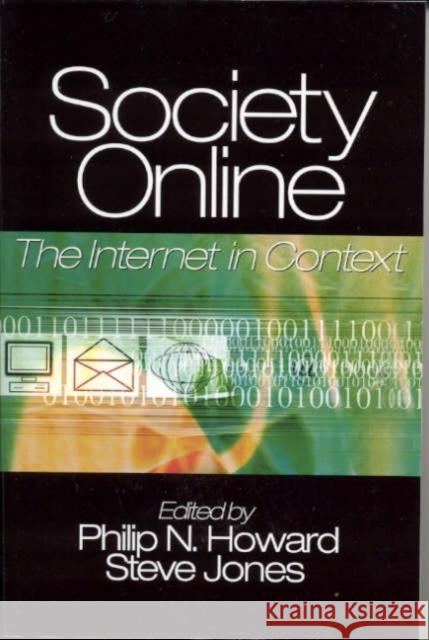 Society Online: The Internet in Context Howard, Philip E. N. 9780761927082 Sage Publications