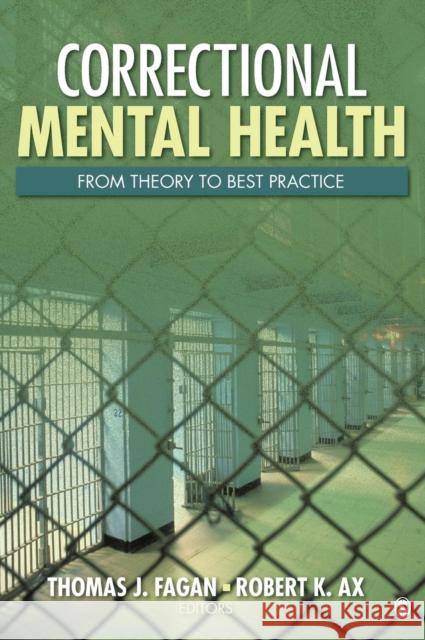 Correctional Mental Health Handbook Thomas J. Fagan Robert K. Ax 9780761927532 Sage Publications