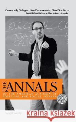 Community Colleges: New Environments, New Directions Jerry A. Jacobs Kathleen M. Shaw Jerry A. Jacobs 9780761928416 Sage Publications (CA)