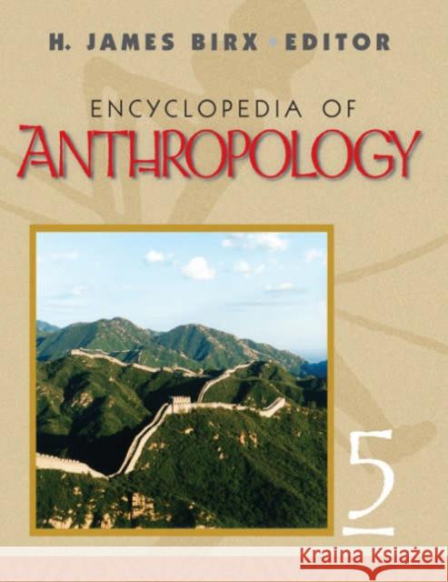 Encyclopedia of Anthropology: Five-Volume Set Birx, H. James 9780761930297 0