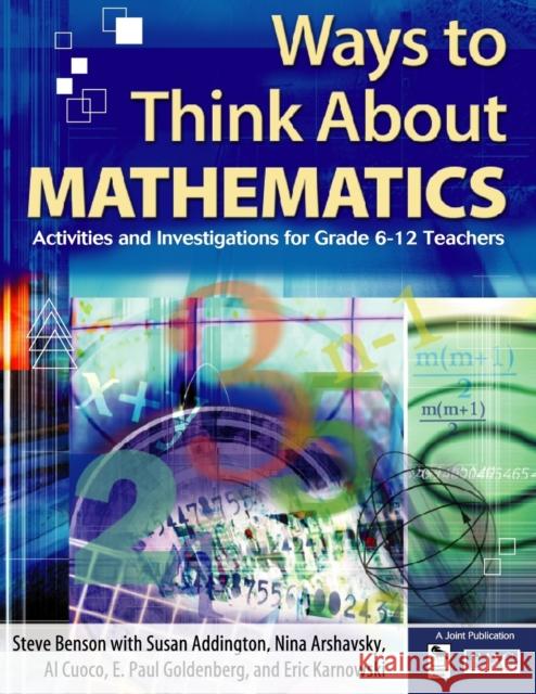 Ways to Think about Mathematics: Activities and Investigations for Grade 6-12 Teachers Benson, Steve 9780761931058 Corwin Press