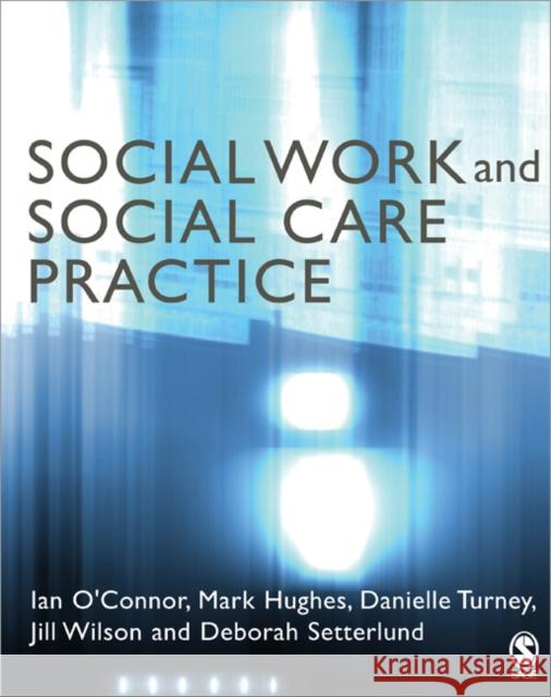 Social Work and Social Care Practice Mark Hughes 9780761940630