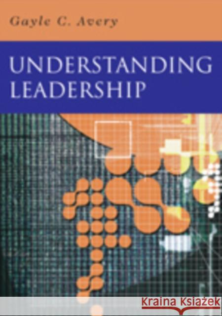 Understanding Leadership: Paradigms and Cases Avery, Gayle C. 9780761942887 Sage Publications