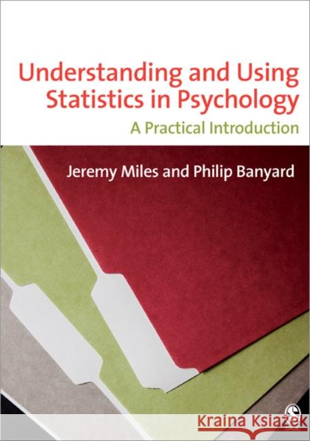 Understanding and Using Statistics in Psychology: A Practical Introduction Miles, Jeremy 9780761943976