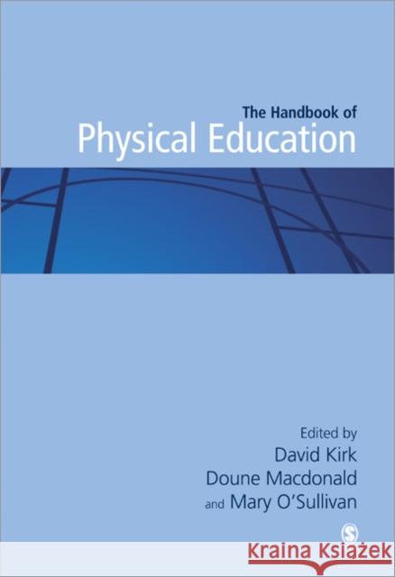 Handbook of Physical Education David Kirk Doune MacDonald Mary O'Sullivan 9780761944126 Sage Publications