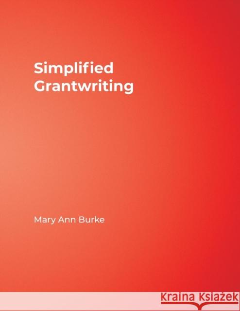 Simplified Grantwriting Mary Ann Burke 9780761945321