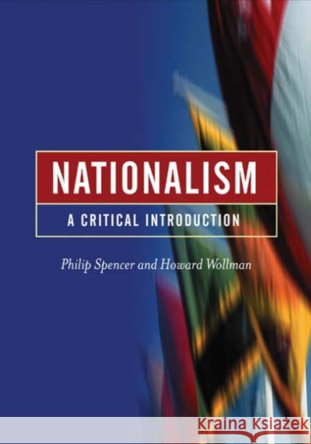 Nationalism: A Critical Introduction Spencer, Philip 9780761947202
