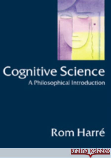 Cognitive Science: A Philosophical Introduction Harre, Rom 9780761947479