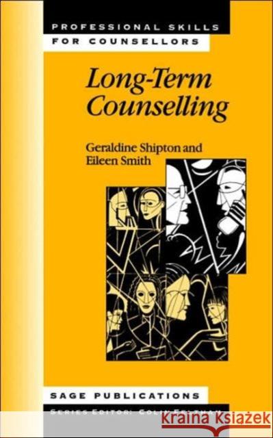 Long-Term Counselling Geraldine Shipton Eileen Smith 9780761950301 SAGE PUBLICATIONS LTD