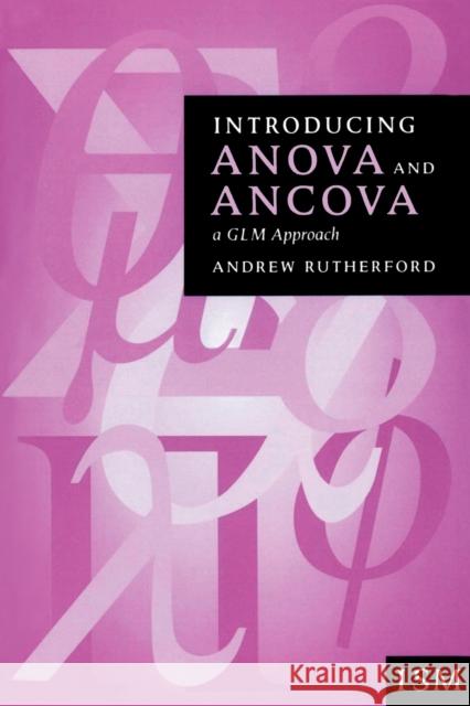 Introducing Anova and Ancova: A Glm Approach Rutherford, Andrew 9780761951612 Sage Publications