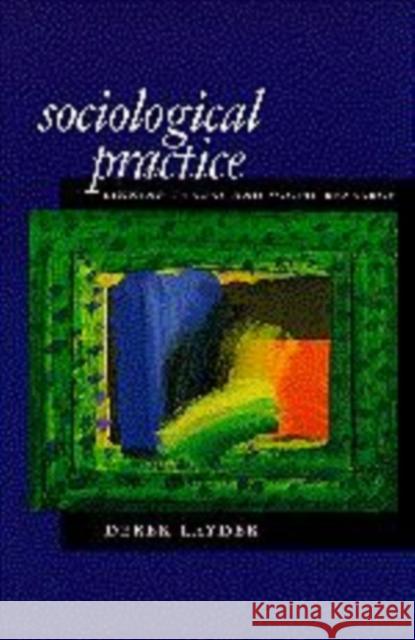 Sociological Practice: Linking Theory and Social Research Layder, Derek 9780761954293