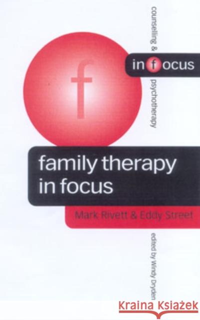 Family Therapy in Focus Mark Rivett Eddy Street 9780761962359