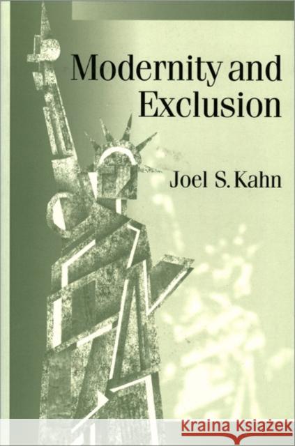 Modernity and Exclusion Joel S. Kahn 9780761966579 Sage Publications