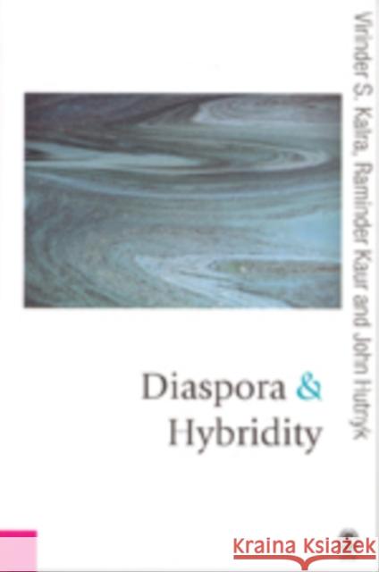 Diaspora and Hybridity Virinder Kalra Raminder Kaur John Hutnyk 9780761973966 Sage Publications