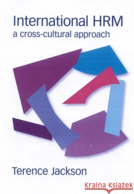 International Hrm: A Cross-Cultural Approach Jackson, Terence 9780761974048 Sage Publications