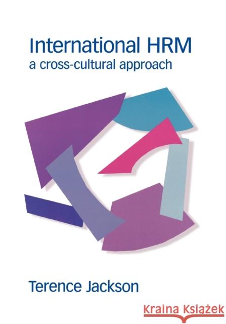International Hrm: A Cross-Cultural Approach Jackson, Terrence 9780761974055 Sage Publications
