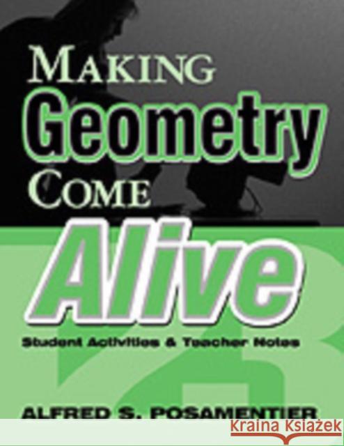 Making Geometry Come Alive: Student Activities and Teacher Notes Posamentier, Alfred S. 9780761975991 Corwin Press