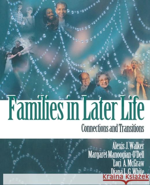 Families in Later Life: Connections and Transitions Walker, Alexis J. 9780761987024 Pine Forge Press
