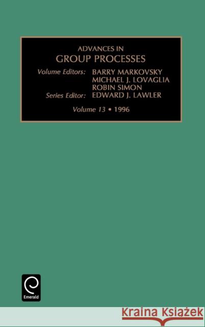 Advances in Group Processes Barry Markovsky, Michael J. Lovaglia, Robin Simon, Edward J. Lawler 9780762300051 Emerald Publishing Limited