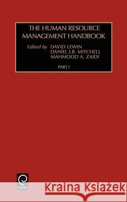 Human Resource Management Handbook - Vol.1 David Lewin, Daniel J. B. Mitchell, Mahmood A. Zaidi 9780762302475 Emerald Publishing Limited