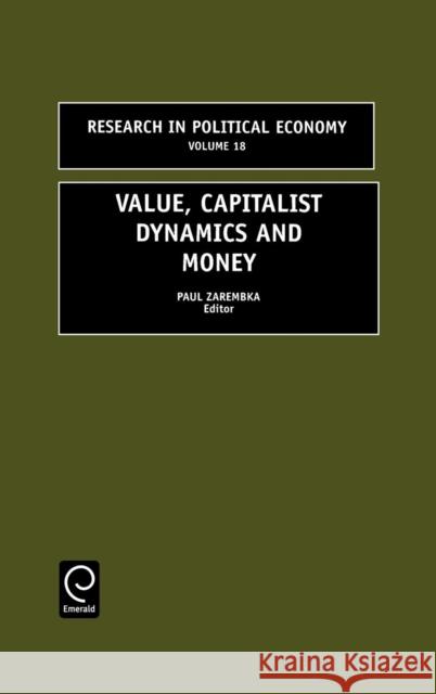 Value, Capitalist Dynamics and Money P. Zarembka Diane Cogan 9780762306961 JAI Press