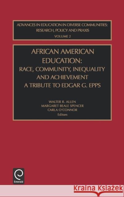 African American Education: Race, Community, Inequality and Achievement - A Tribute to Edgar G. Epps Allen, Walter R. 9780762308293 JAI Press