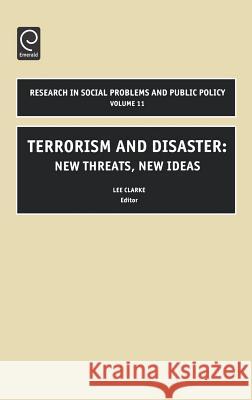 Terrorism and Disaster: New Threats, New Ideas Clarke, Lee 9780762310432 JAI Press