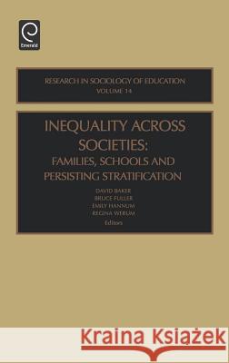 Inequality Across Societies: Families, Schools and Persisting Stratification Fuller, Bruce 9780762310616 JAI Press