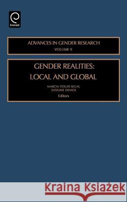 Gender Realities: Local and Global Marcia Texler Segal, Vasilikie Demos 9780762312146 Emerald Publishing Limited