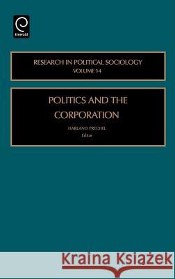 Politics and the Corporation Harland Prechel 9780762312177 Emerald Publishing Limited