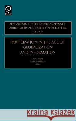 Participation in the Age of Globalization and Information Panu Kalmi Mark Klinedinst 9780762312788 JAI Press