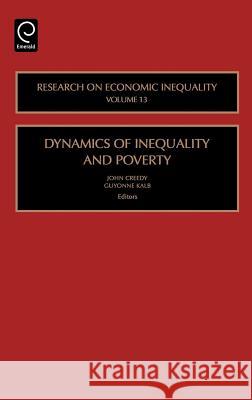 Dynamics of Inequality and Poverty John Creedy Guyonne Kalb 9780762313501 JAI Press