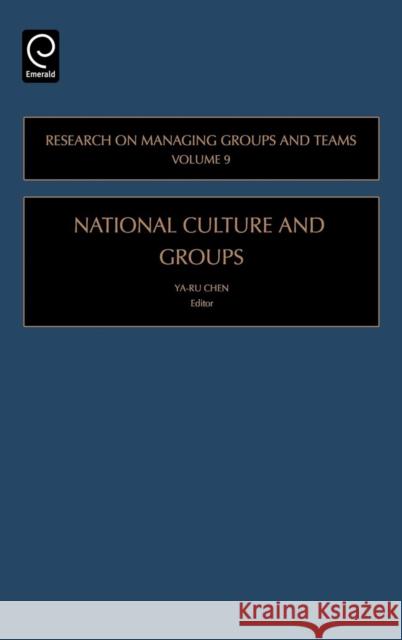 National Culture and Groups Ya-Ru Chen, Elizabeth A. Mannix, Margaret Ann Neale, R. Wageman 9780762313624 Emerald Publishing Limited