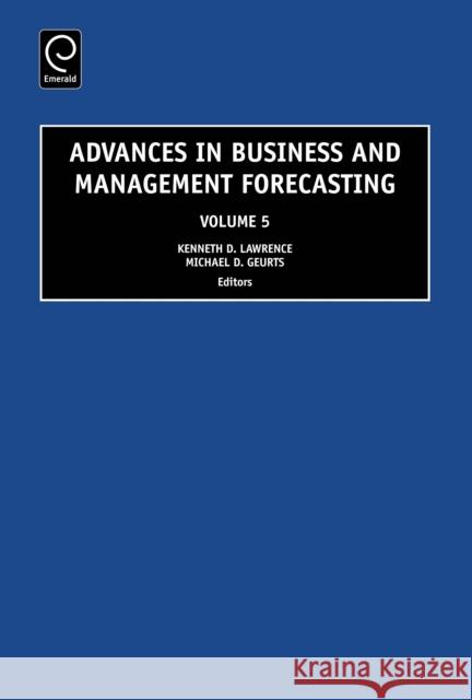 Advances in Business and Management Forecasting K D Lawrence 9780762314782 0